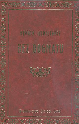 Okładka książki Bez dogmatu / Henryk Sienkiewicz.
