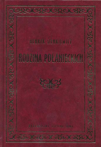 Okładka książki Rodzina Połanieckich / Henryk Sienkiewicz ; posłowie Tomasz Macios.