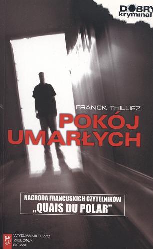 Okładka książki Pokój umarłych / Franck Thilliez ; tł. Anna Walicka-Popis.