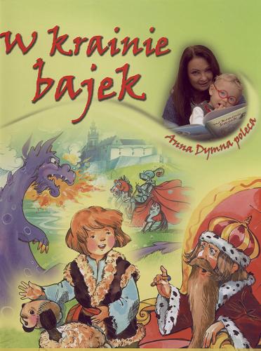Okładka książki W krainie bajek / il. Alicja Rybicka ; [red. Marzena Kwietniewska-Talarczyk].