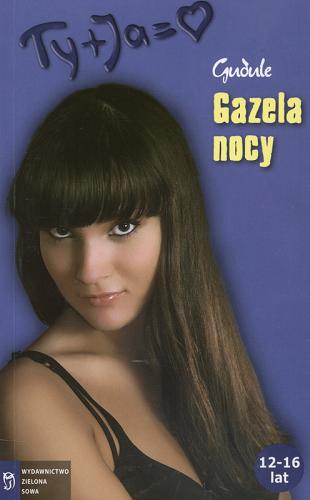 Okładka książki Gazela nocy / Gudule ; przeł. [z fr.] Paulina Małochleb.