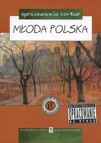 Okładka książki Młoda Polska : opracowania lektur : (liceum/technikum) / oprac. Elżbieta Zarych.