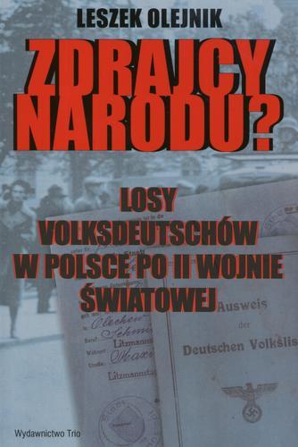 Okładka książki Zdrajcy narodu? : losy volksdeutschów w Polsce po II wojnie światowej / Leszek Olejnik.