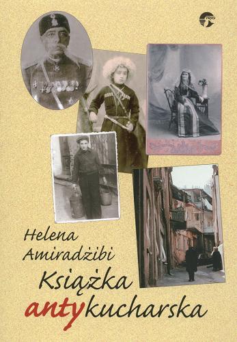 Okładka książki Książka antykucharska / Helena Amiradżibi.