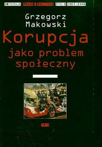 Okładka książki Korupcja jako problem społeczny / Grzegorz Makowski.