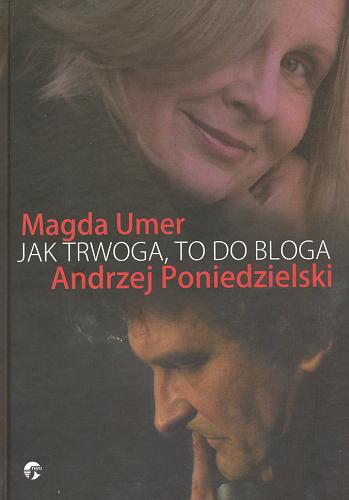 Okładka książki Jak trwoga, to do bloga / Magda Umer, Andrzej Poniedzielski.