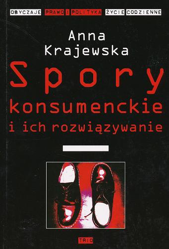 Okładka książki Spory konsumenckie i ich rozwiązywanie / Anna Krajewska.