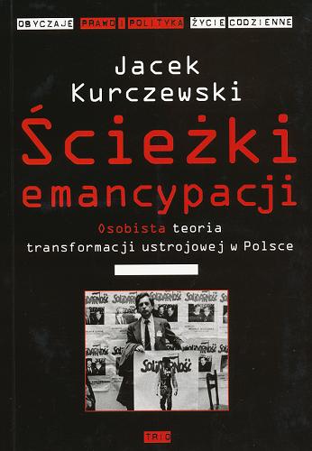 Okładka książki  Ścieżki emancypacji : osobista teoria transformacji ustrojowej w Polsce  4