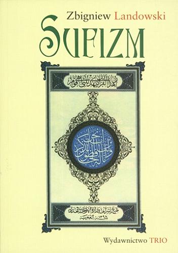 Okładka książki Sufizm : podstawowe informacje / Zbigniew Landowski.