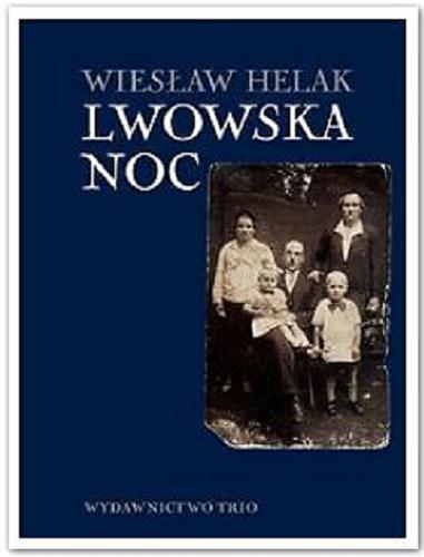 Okładka książki Lwowska noc / Wiesław Helak.