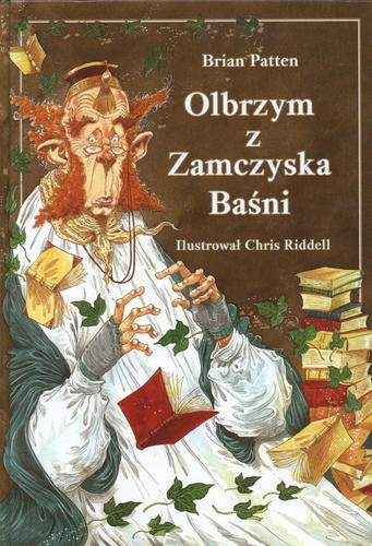 Okładka książki Olbrzym z zamczyska baśni / Brian Patten ; il. Chris Riddell ; tł. Paweł Beręsewicz.