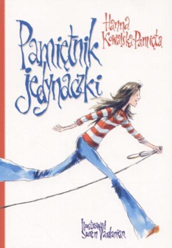 Okładka książki Pamiętnik jedynaczki / Hanna Kowalska-Pamięta ; il. Suren Vardanian.