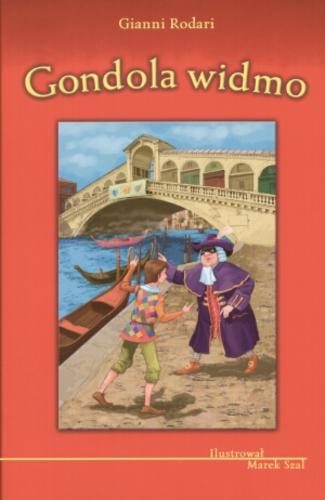 Okładka książki Gondola widmo / Gianni Rodari ; il. Marek Szal ; tł. Małgorzata Mastrangelo.