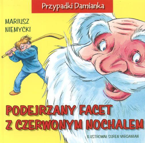 Okładka książki Podejrzany facet z czerwonym nochalem / Mariusz Niemycki ; il. Suren Vardanian.