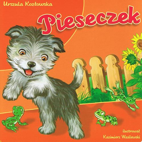 Okładka książki Pieseczek / Urszula Kozłowska ; ilustracje Kazimierz Wasilewski.
