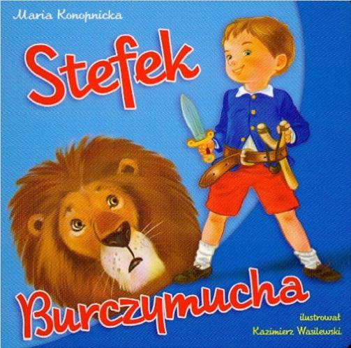 Okładka książki Stefek Burczymucha / Maria Konopnicka ; il. Kazimierz Wasilewski.