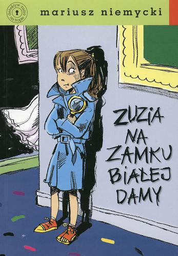 Okładka książki Zuzia na zamku Białej Damy / Mariusz Niemycki ; ilustracje Elżbieta Śmietanka-Combik.