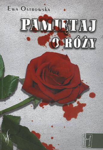Okładka książki Pamiętaj o róży / Ewa Ostrowska.