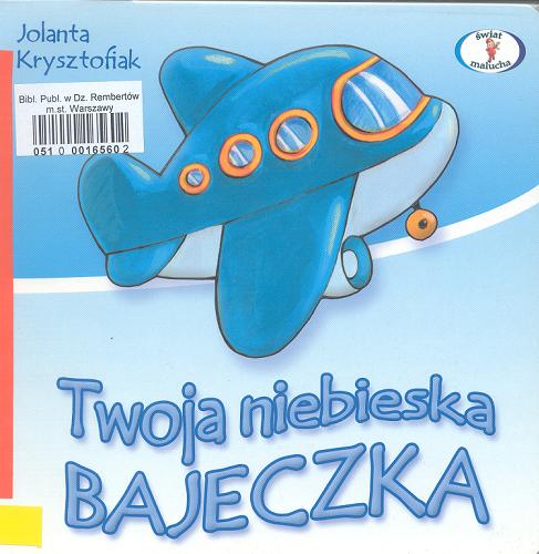 Okładka książki Twoja niebieska bajeczka / Jolanta Krysztofiak ; il. Agata Nowak.
