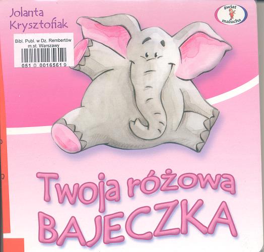 Okładka książki Twoja różowa bajeczka / Jolanta Krysztofiak ; il. Agata Nowak.