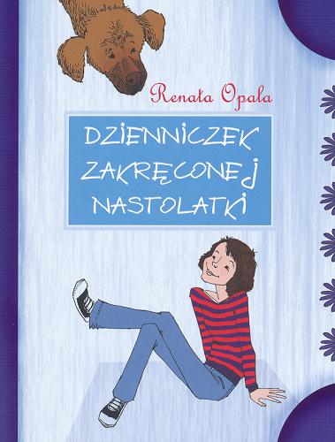 Okładka książki Dzienniczek zakręconej nastolatki / Renata Opala ; [ilustracje Agnieszka Kłos].