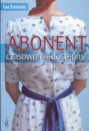 Okładka książki Abonent czasowo niedostępny / Ewa Ostrowska.