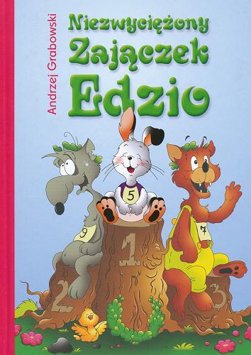 Okładka książki Niezwyciężony Zajączek Edzio /  Andrzej Grabowski ; [il. Sylwia Zajączkowska].