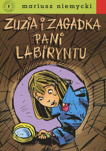 Okładka książki Zuzia i zagadka Pani Labiryntu / Mariusz Niemycki ; [il. Elżbieta Śmietanka-Combik].