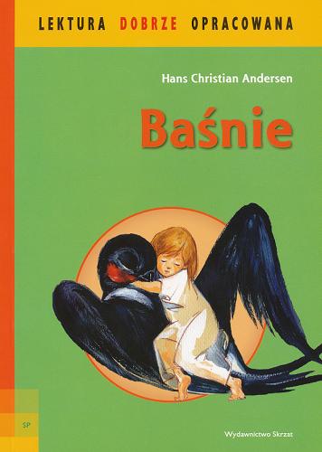 Okładka książki Baśnie / Hans Christian Andersen ; il. Alicja Rybicka ; [tł. Franciszek Mirandola et al. ; oprac. Łukasz Libiszewski, Ewa Stadtmüller.