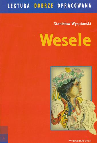 Okładka książki Wesele / Stanisław Wyspiański ; [oprac. Agnieszka Sabak].