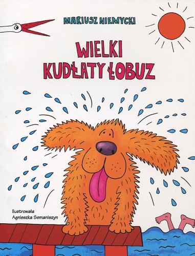 Okładka książki Wielki kudłaty łobuz / Mariusz Niemycki ; [ilustracje i projekt okładki Agnieszka Semaniszyn].