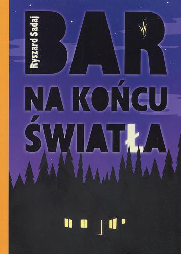 Okładka książki Bar na końcu światła / Ryszard Sadaj.