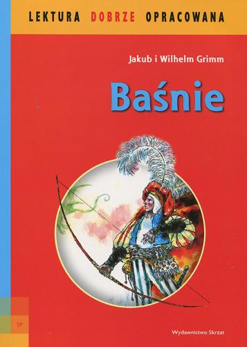 Okładka książki Baśnie / Jakub i Wilhelm Grimm ; il. Suren Vardanian ; [oprac. tekstów baśni Łukasz Rudnicki, Ewa Stadtmüller, Agnieszka Sabak].