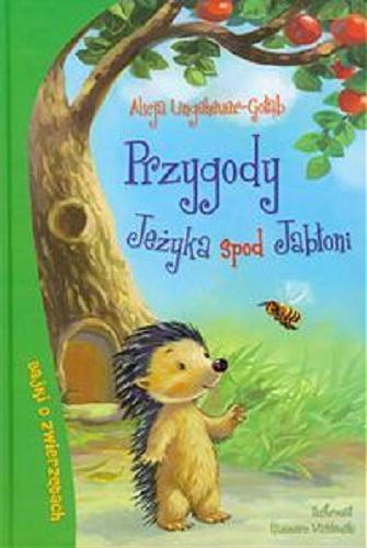 Okładka książki Przygody Jeżyka spod jabłoni / Alicja Ungeheuer - Gołąb, il. Kazimierz Wasilewski