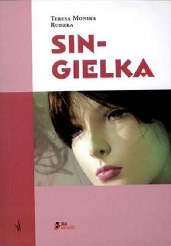 Okładka książki Singielka / Teresa Monika Rudzka.