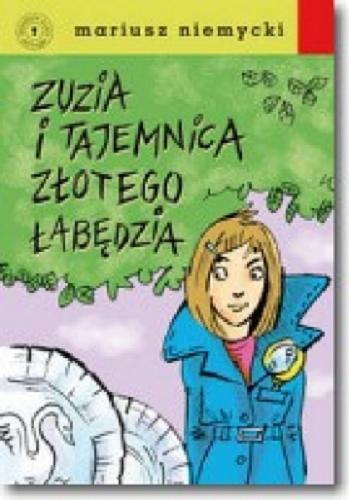 Okładka książki Zuzia i tajemnica Złotego Łabędzia / Mariusz Niemycki ; [il. Agnieszka Kłos-Milewska].