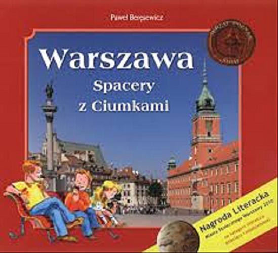 Okładka książki Warszawa : spacery z Ciumkami / Paweł Beręsewicz ; [il. Andrzej Kłapyta, Suren Vardanian].