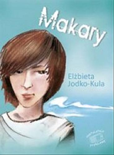 Okładka książki Makary / Elżbieta Jodko-Kula.