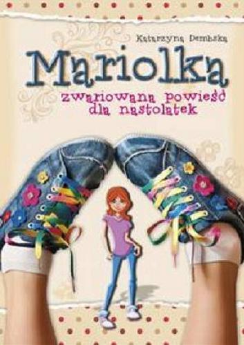 Okładka książki  Mariolka : zwariowana powieść dla nastolatek  4