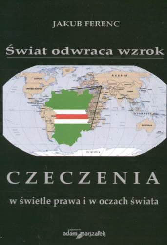 Okładka książki Świat odwraca wzrok : Czeczenia w świetle prawa i w oczach świata / Jakub Ferenc.
