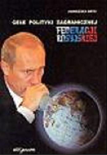 Okładka książki  Cele polityki zagranicznej Federacji Rosyjskiej  2