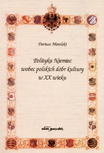 Okładka książki  Polityka Niemiec wobec polskich dóbr kultury w XX wieku  3