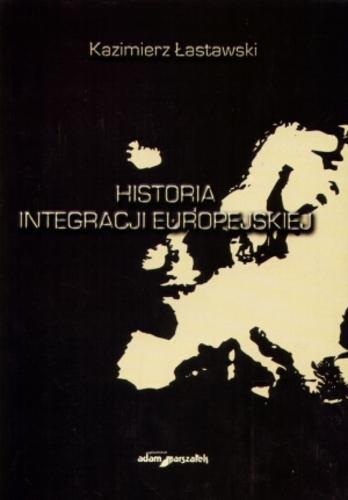 Okładka książki  Historia integracji europejskiej  1