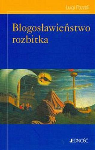 Okładka książki Błogosławieństwo rozbitka / Luigi Pozzoli ; [przeł. z j. wł. Magdalena Gawlik].