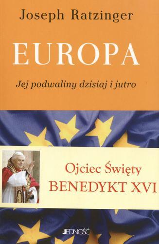 Okładka książki Europa : jej podwaliny dzisiaj i jutro / Joseph Ratzinger ; [tł. z jęz. wł. Stanisław Czerwik].