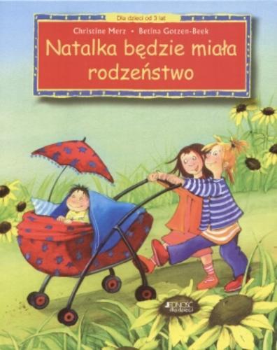 Okładka książki Natalia będzie miała rodzeństwo / Christine Merz ; Betina Gotzen-Beek ; tł. Magdalena Jałowiec-Sawicka.