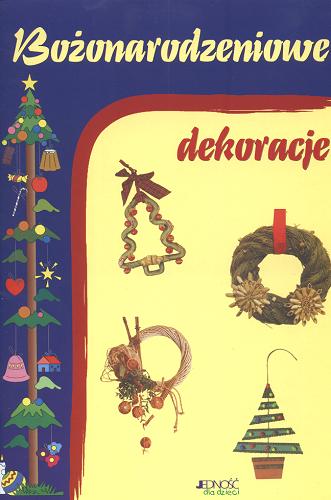 Okładka książki Bożonarodzeniowe dekoracje / Linda Perina ; il. Luigi Ferrari ; tł. Zofia Pająk.