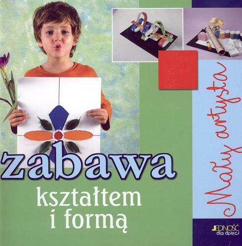 Okładka książki Zabawa kształtem i formą / Jordina Ros ; Pere Estadella ; tł. Marta Basiak.