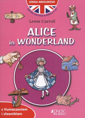 Okładka książki Alice in Wonderland [ang./pol.] /  Lewis Carroll ; [przekł. Paulina Zaborek].