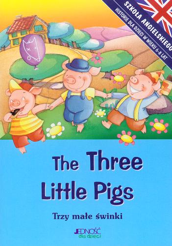 Okładka książki The Three Little Pigs /  [przekł. Zuzanna Ferenc-Warchałowska].